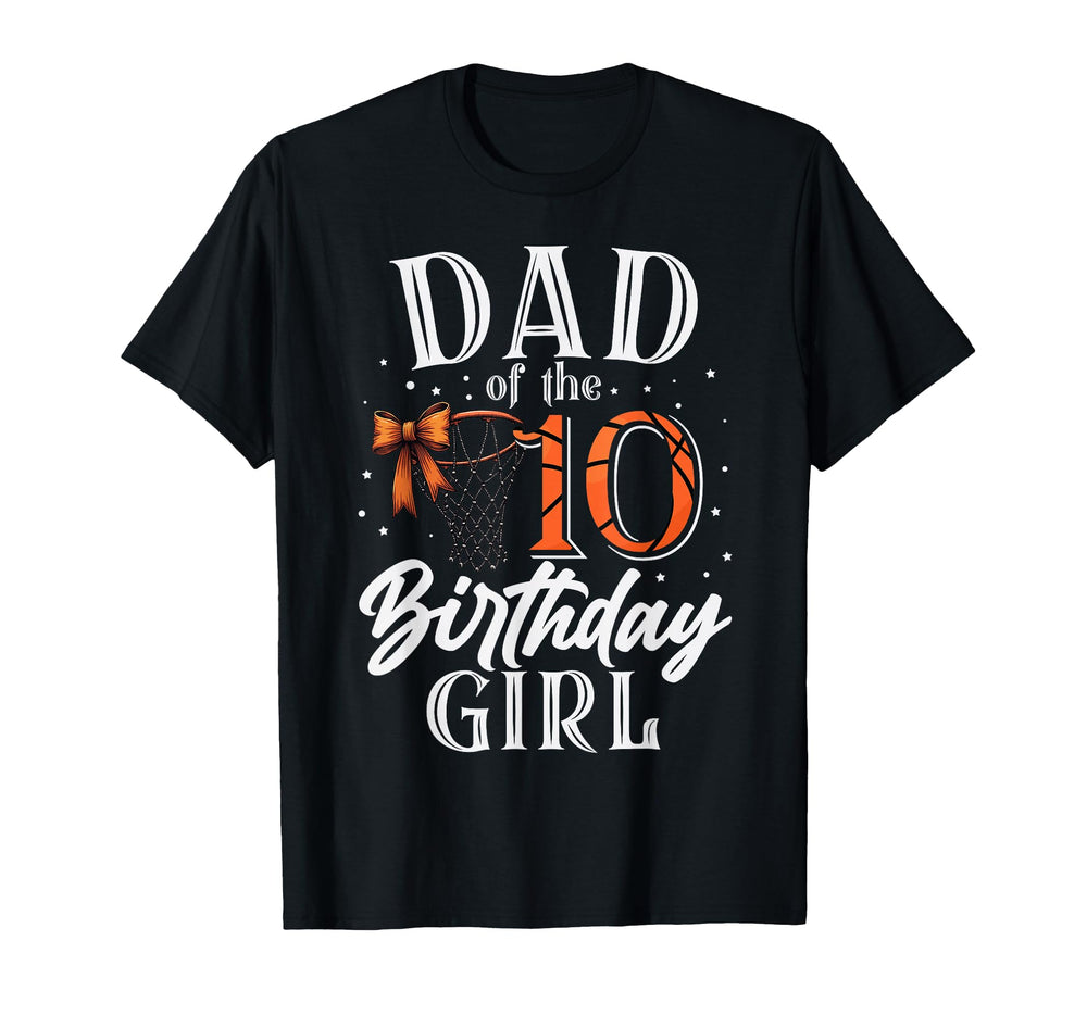 Dad Ten 10Th Birthday Basketball Bday T-Shirt - Trendy Graphic Unisex