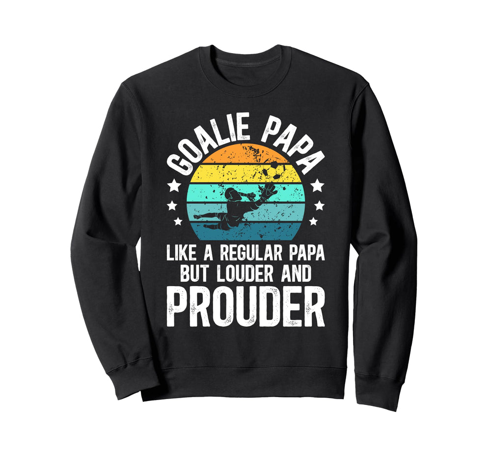 Soccer Goalie Papa Definition Soccer Sweatshirt - Novelty Apparel Unisex