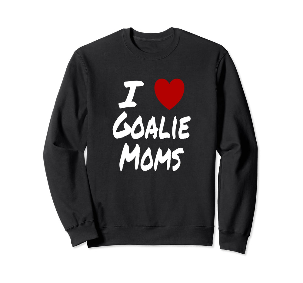 I Heart Love Goalie Moms Hockey Sweatshirt - Graphic Print Men Women