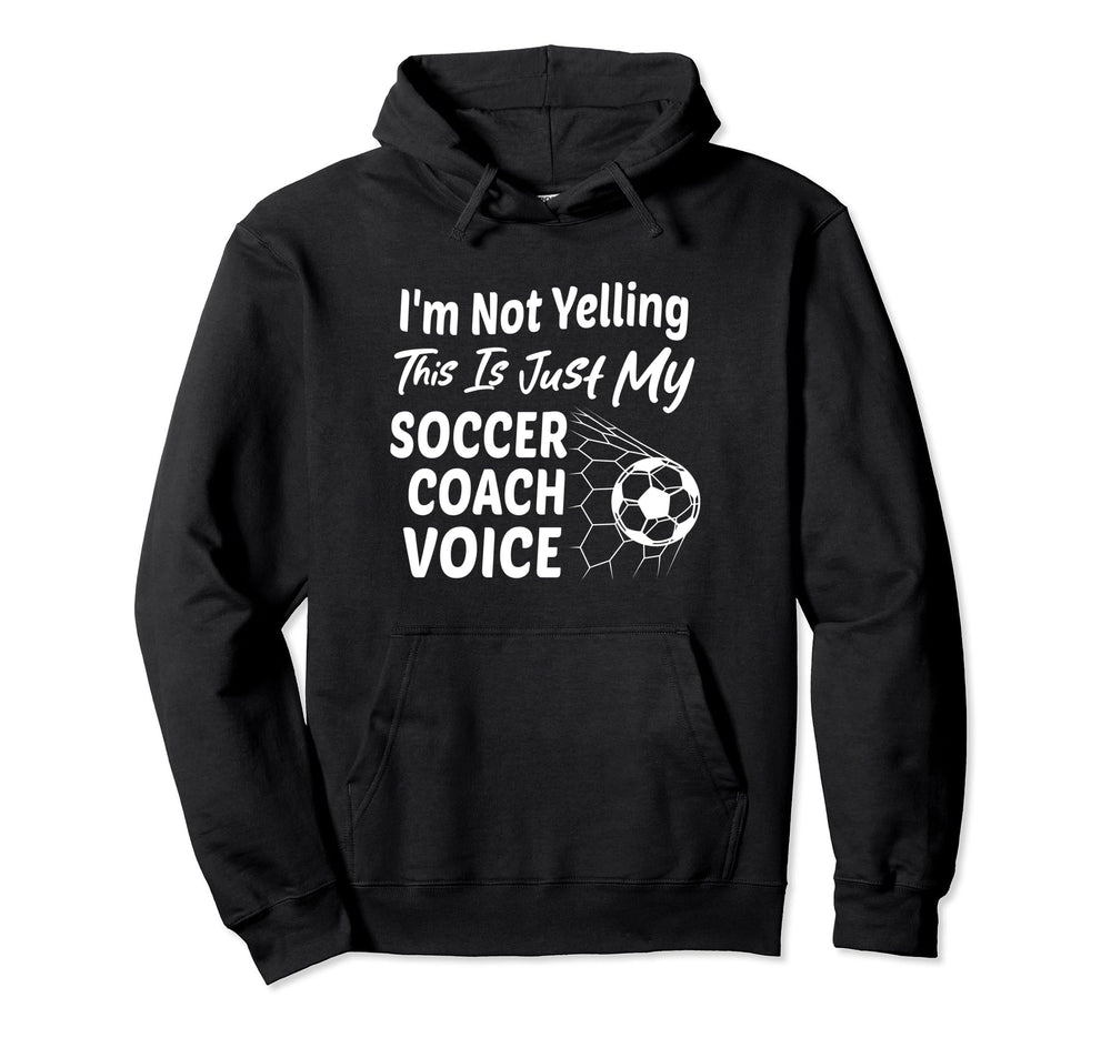 Im Not Yelling This Is Just My Hoodie - Fun Novelty Design for Adults