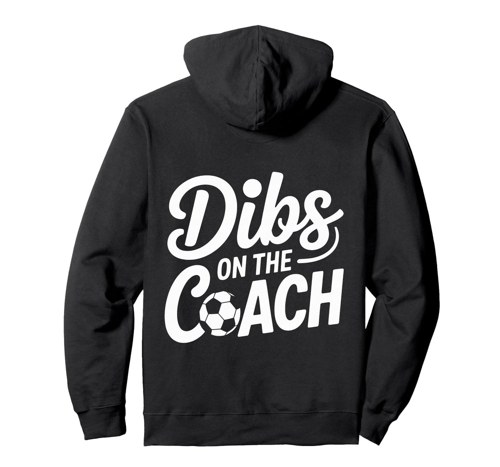 Dibs Coach Soccer Dibs Coach Hoodie - Aesthetic Graphic for Adults