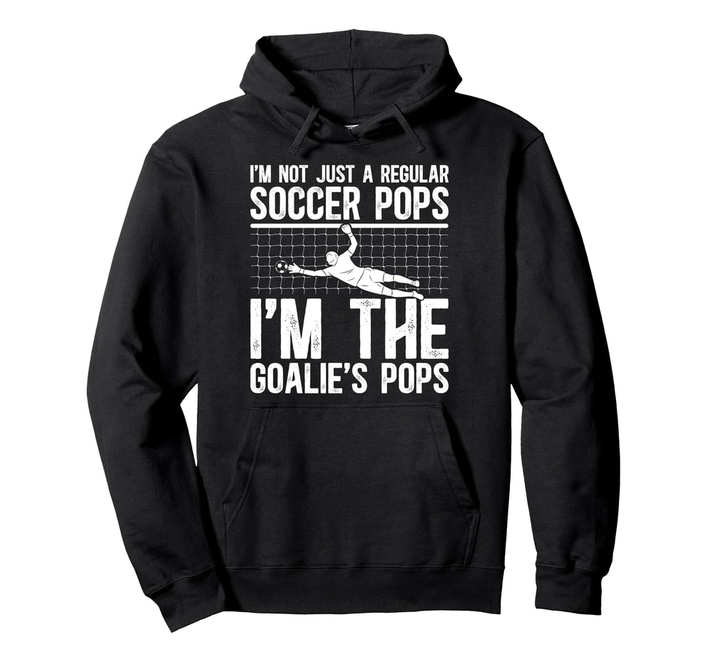Im Soccer Goalie Pops Soccer Goalkeeper Hoodie - Unique Graphic Men Women
