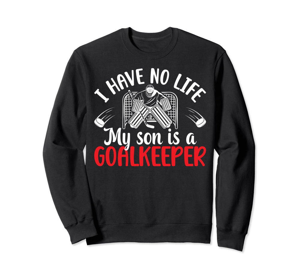 My Son Is Hockey Goalkeeper Mom Sweatshirt - Unique Graphic for Adults