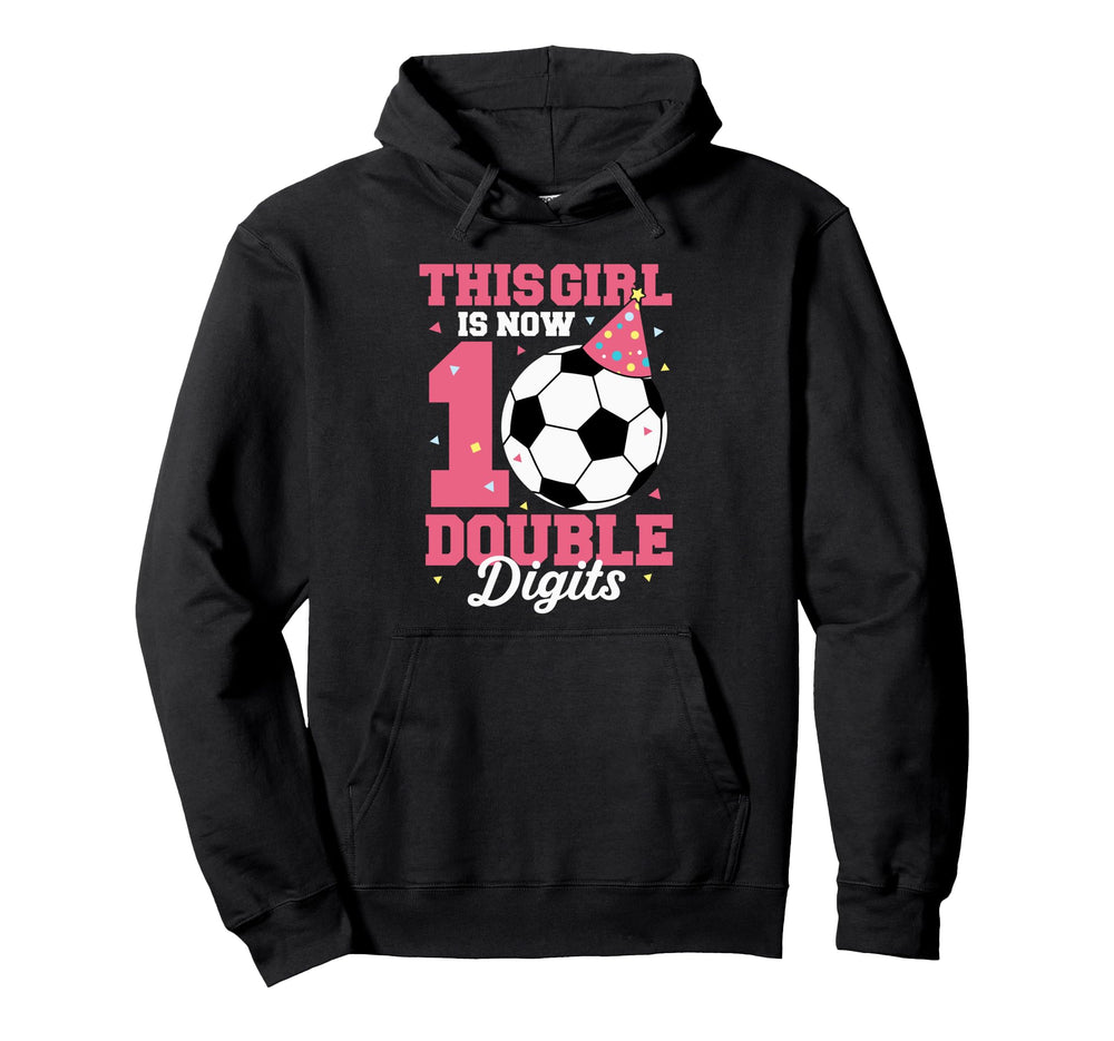 This Is Now Double Digits Soccer 10Th Hoodie - Streetwear Style Men Women