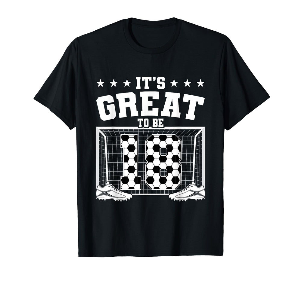 Its Great To Be 18 Years Old 18Th T-Shirt - Trendy Graphic for Adults