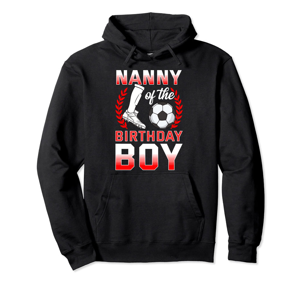 Nanny Birthday Soccer Player Bday Hoodie - Streetwear Style for Adults