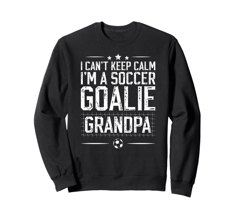 Im Soccer Goalie Grandpa Soccer Sweatshirt - Trendy Graphic Men Women
