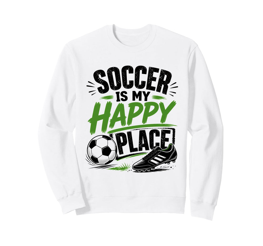 Football Collection Soccer Is My Happy Sweatshirt - Graphic Print Unisex