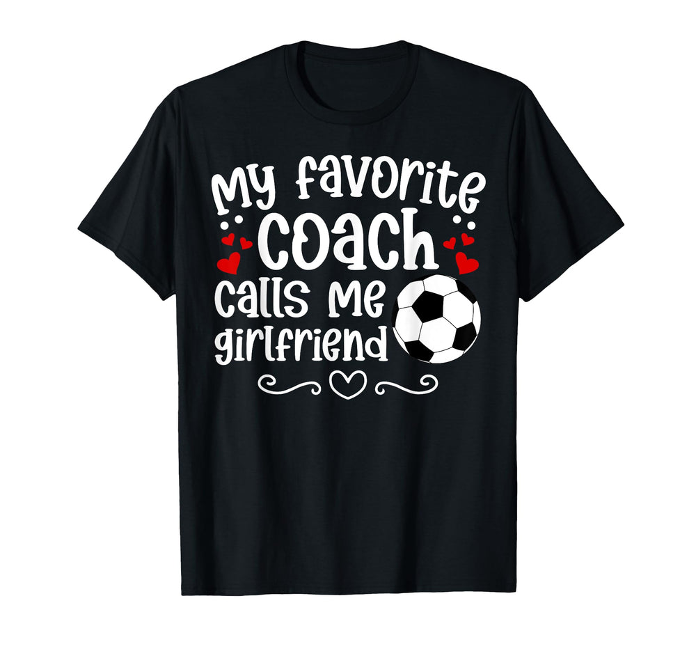 Proud Soccer Coachs Girlfriend T-Shirt - Casual Everyday Wear for Adults