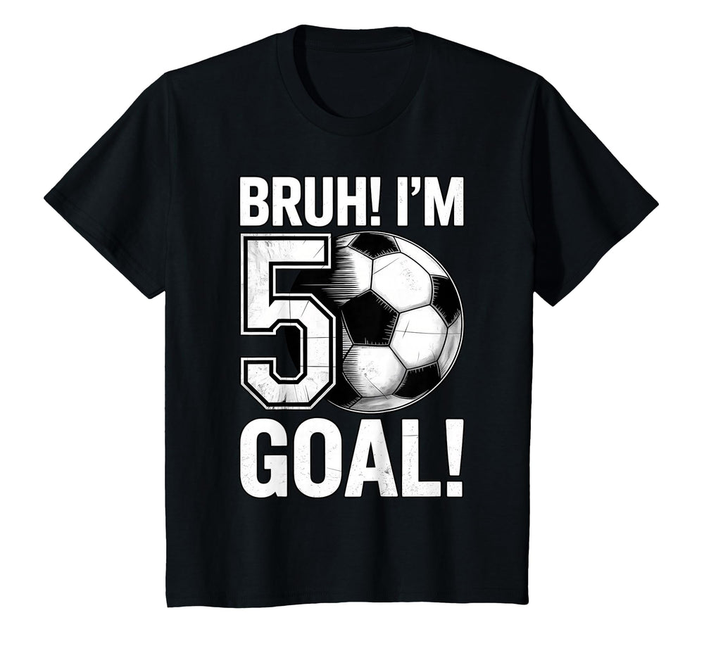 Funny Bruh Im 5 Football Soccer Gift T-Shirt - Aesthetic Graphic Unisex
