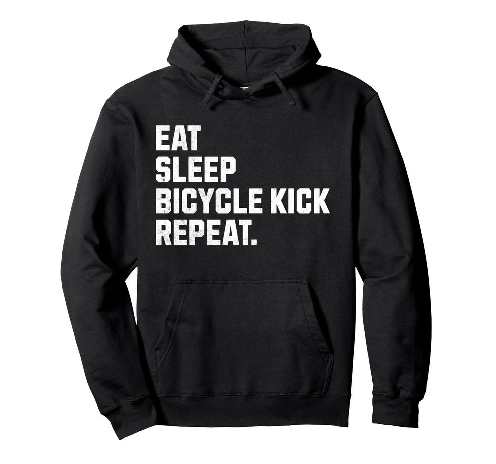 Eat Sleep Bicycle Kick Repeat Funny Hoodie - Fun Novelty Design for Adults