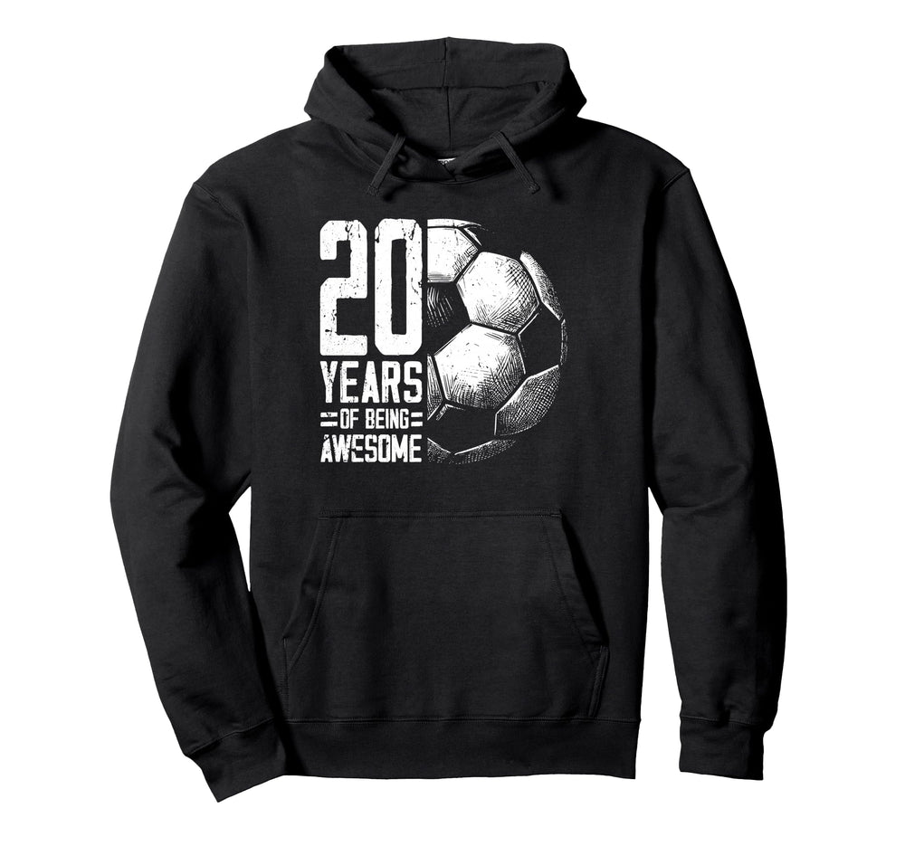 20Th Birthday Soccer Player Football Hoodie - Fun Novelty Design Men Women