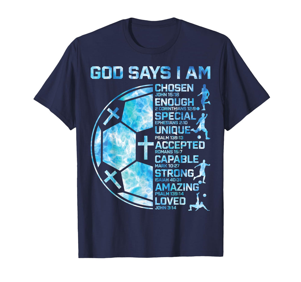 Christian Soccer God Says I Am T-Shirt - Fun Novelty Design for Adults
