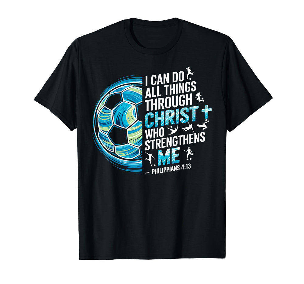 Soccer Player Christian I Can Do All T-Shirt - Trendy Graphic Unisex