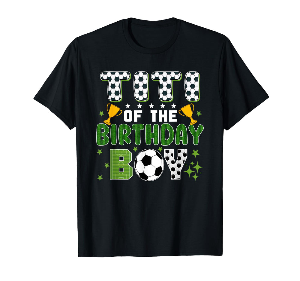 Titi Birthday Soccer Group Family T-Shirt - Graphic Print Men Women