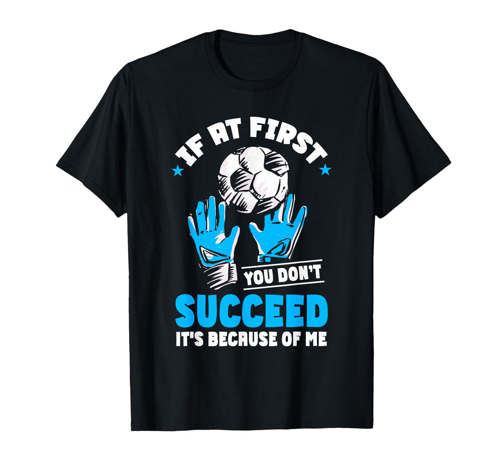 Soccer Goalie Goal Goalkeeper T-Shirt - Unique Graphic Men Women