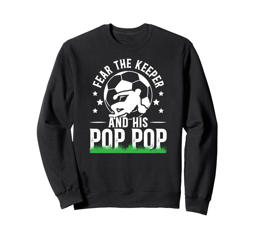 Fear Soccer Keeper Pop Pop Sweatshirt - Aesthetic Graphic Men Women