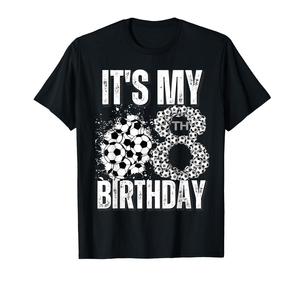 Its My 8Th Birthday Soccer Player 8Th T-Shirt - Trendy Graphic Men Women
