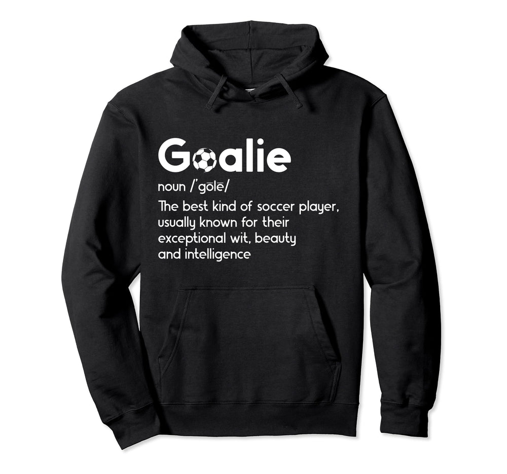Soccer Goalie Definition Soccer Hoodie - Streetwear Style Unisex