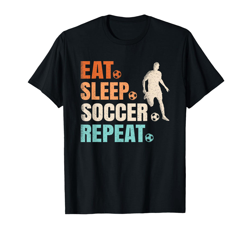 Funny Eat Sleep Soccer Repeat Soccer T-Shirt - Aesthetic Graphic Unisex