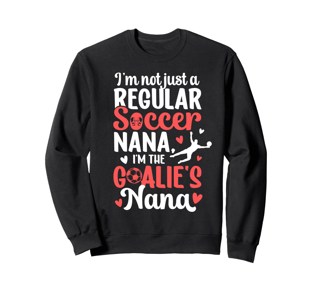 Im Soccer Goalie Nana Soccer Keeper Nana Sweatshirt - Graphic Print Unisex