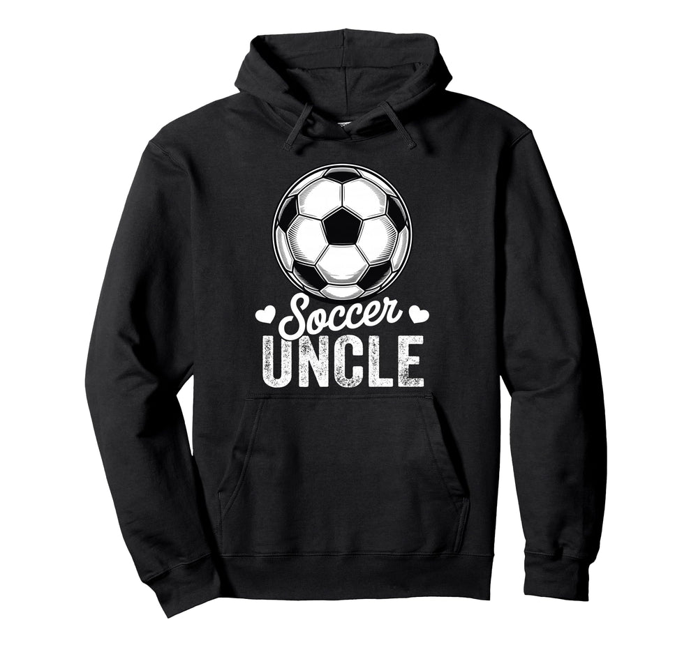Funny Soccer Uncle Mothers Day Hoodie - Unique Graphic Unisex