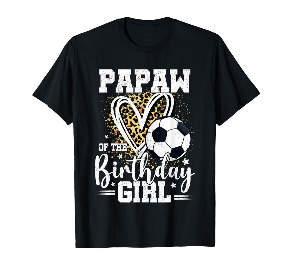 Papaw Birthday Soccer Ball Papaw T-Shirt - Novelty Apparel Men Women