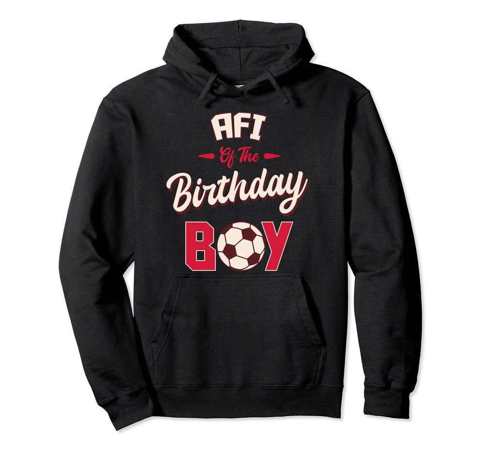 Afi Birthday Soccer Player Bday Party Hoodie - Novelty Apparel Men Women