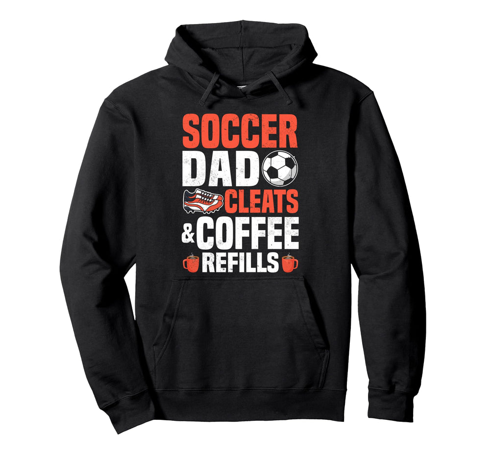 Soccer Dad Cleats Coffee Refills Hoodie - Trendy Graphic for Adults