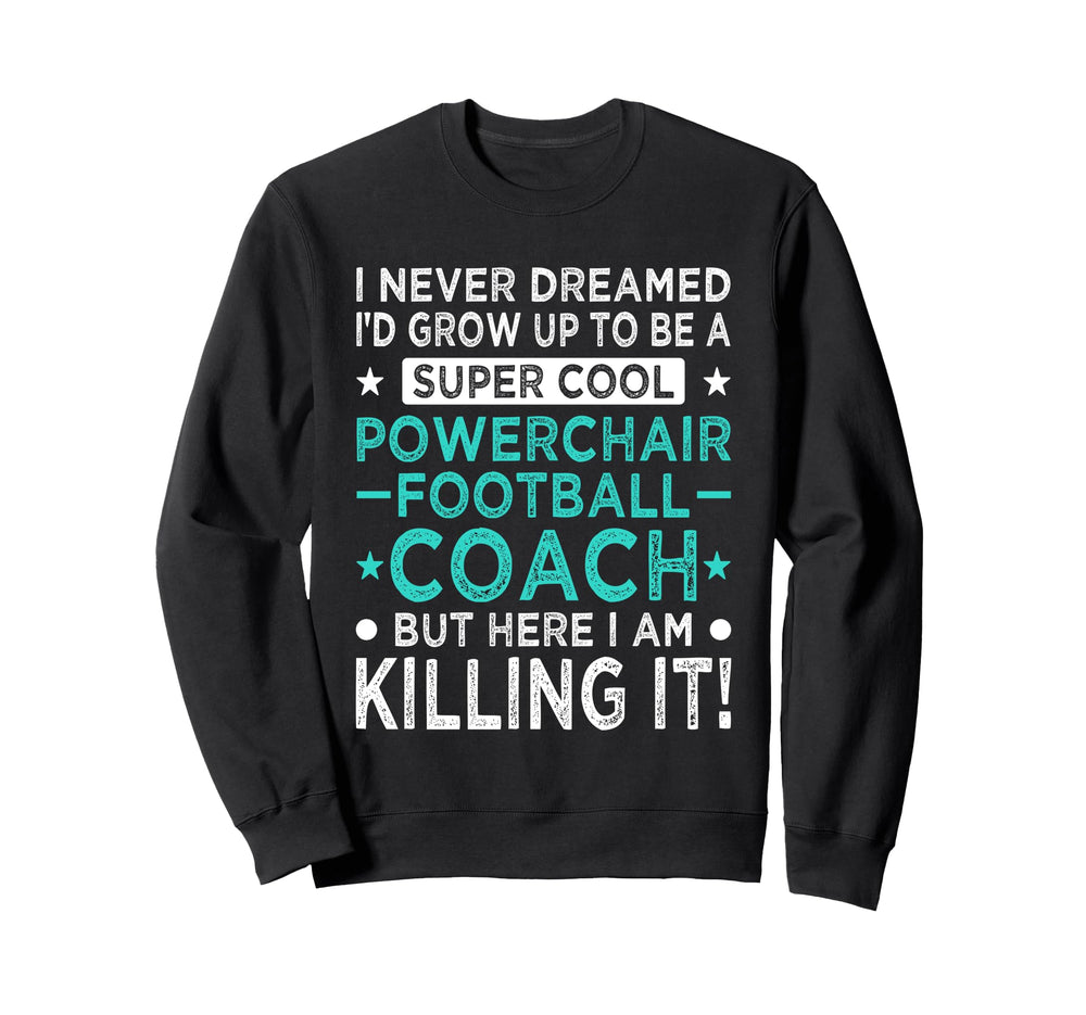 Powerchair Football Coach Funny Power Sweatshirt - Trendy Graphic Unisex