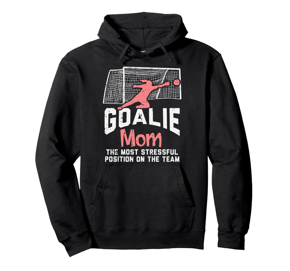 Goalkeeper Mom Stressful Funny Football Hoodie - Graphic Print for Adults
