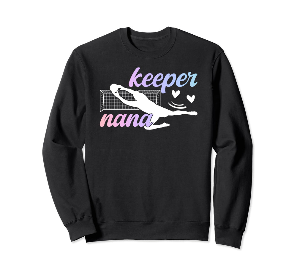 Soccer Keeper Nana Soccer Sweatshirt - Novelty Apparel for Adults