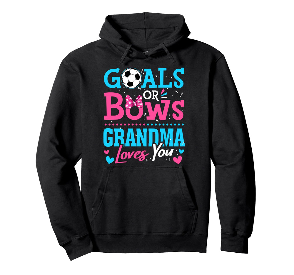 Goals Or Bows Grandma Loves You Soccer Hoodie - Aesthetic Graphic Unisex