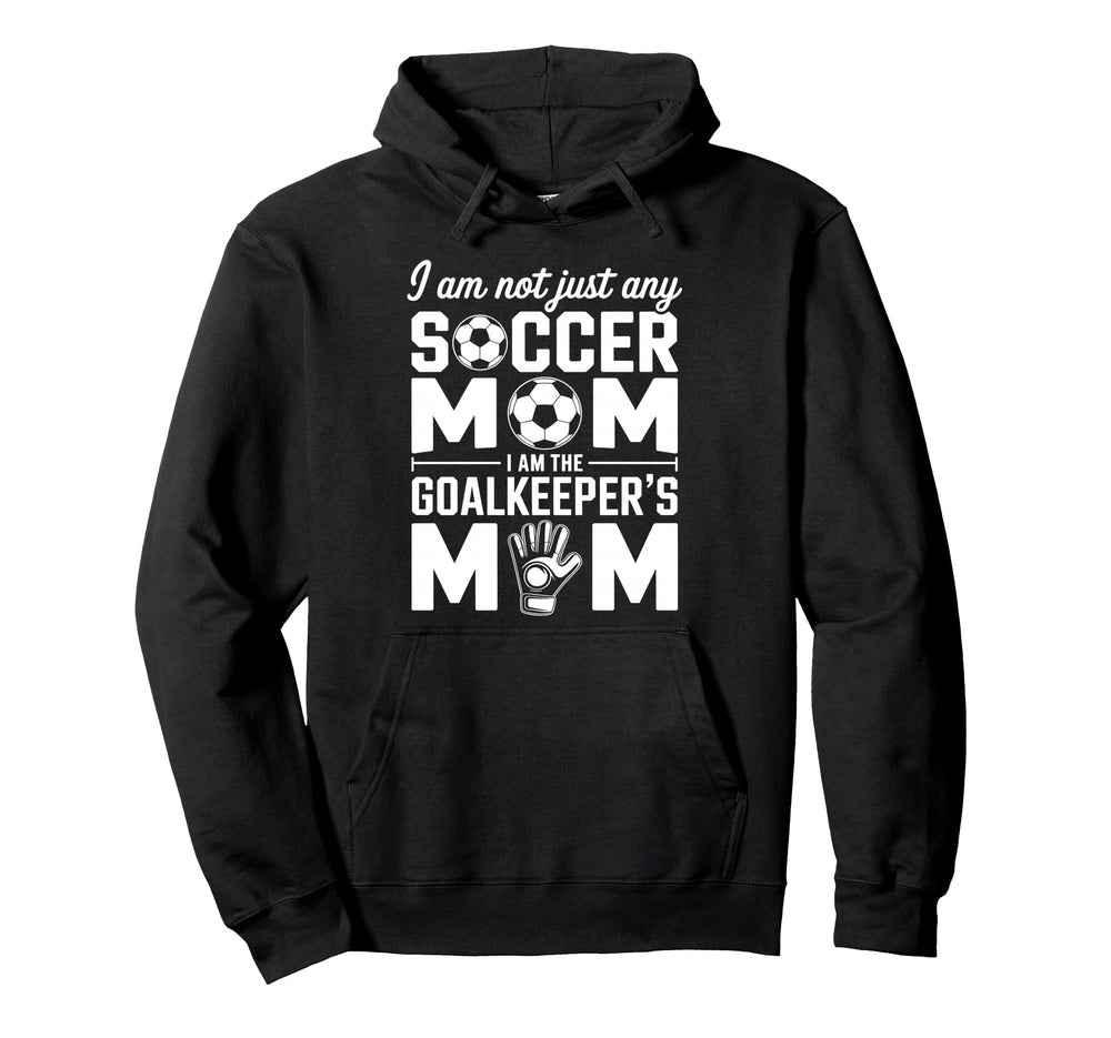 Goalkeeper Mom Funny Soccer Mama Mother Hoodie - Custom Art Print Unisex