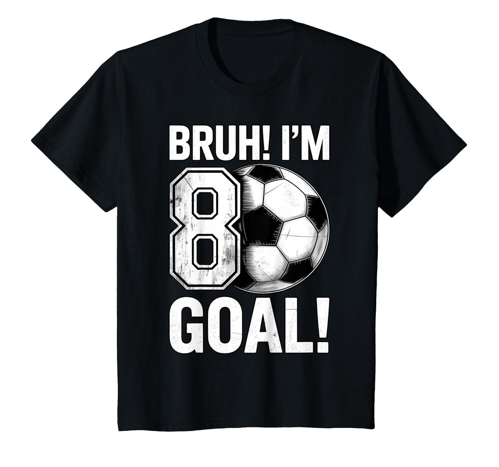 Funny Bruh Im 8 Football Soccer Gift 8Th T-Shirt - Trendy Graphic Unisex