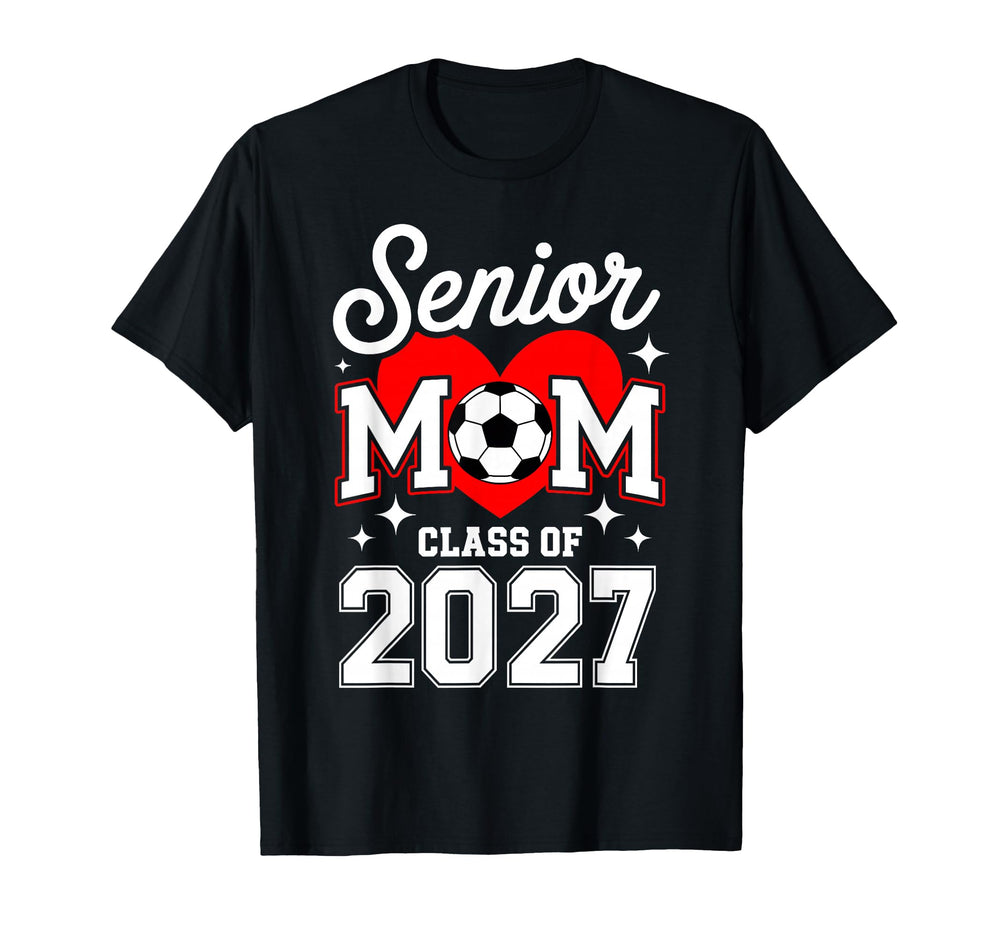 Senior Mom Class 2027 Soccer Graduation T-Shirt - Aesthetic Graphic Unisex