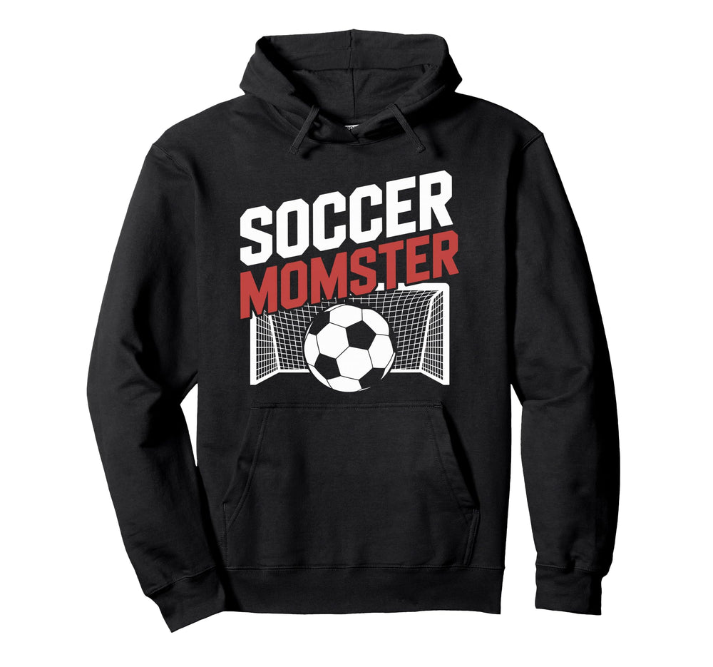Soccer Momster Goalkeeper Mother And Hoodie - Streetwear Style Men Women