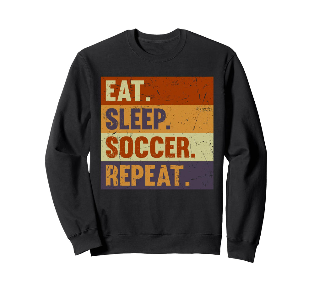 Eat Sleep Soccer Repeat Funny Sweatshirt - Streetwear Style for Adults