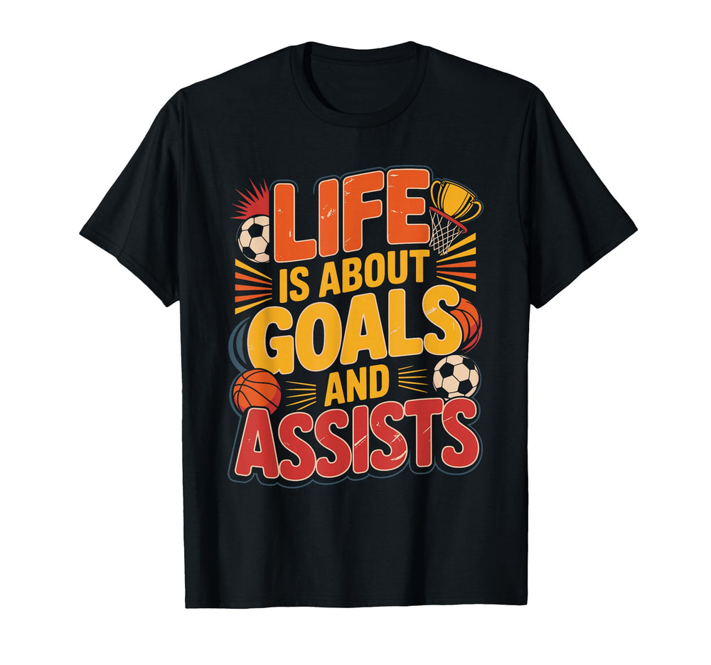 Lifes About Goals And Assists Funny T-Shirt - Minimalist Print Men Women