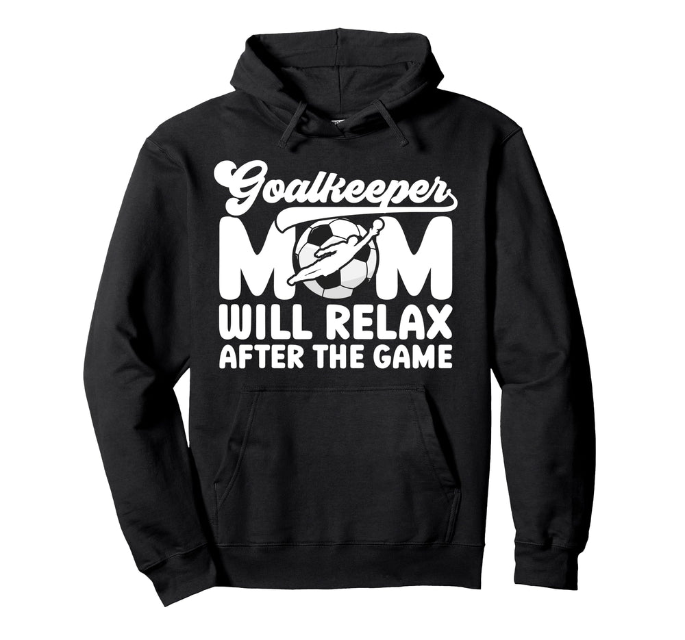 Funny Soccer Goalkeeper Mom Soccer Keeper Hoodie - Custom Art Print Unisex