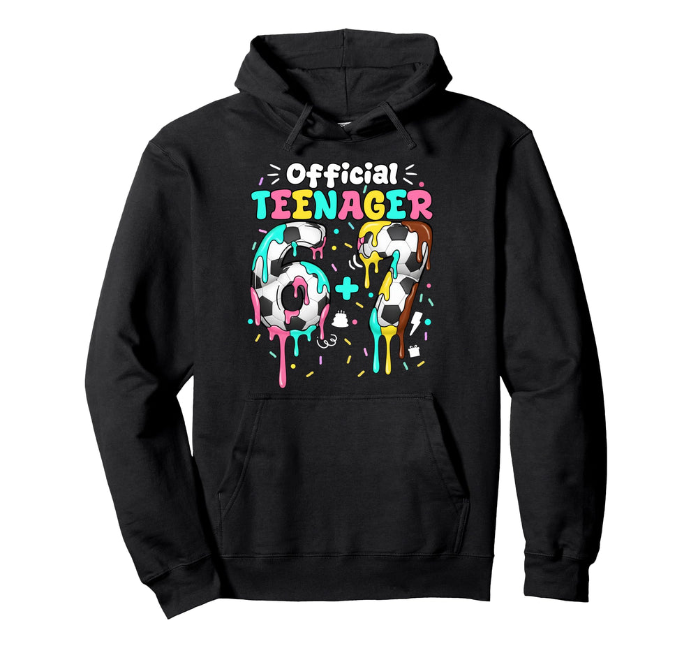 13Th Birthday Teenager Six Seven 6 7 Hoodie - Casual Everyday Wear Unisex