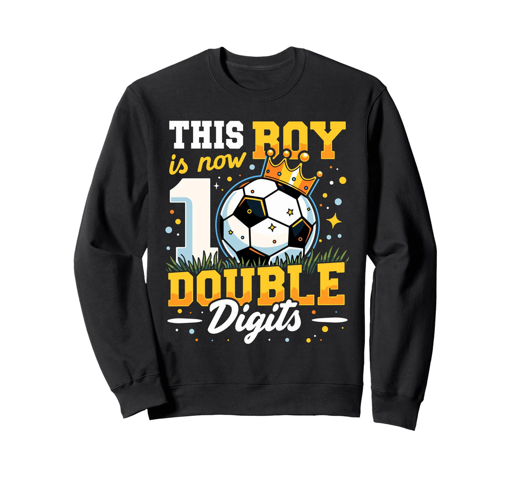 This Is Now Double Digits Soccer Sweatshirt - Minimalist Print for Adults