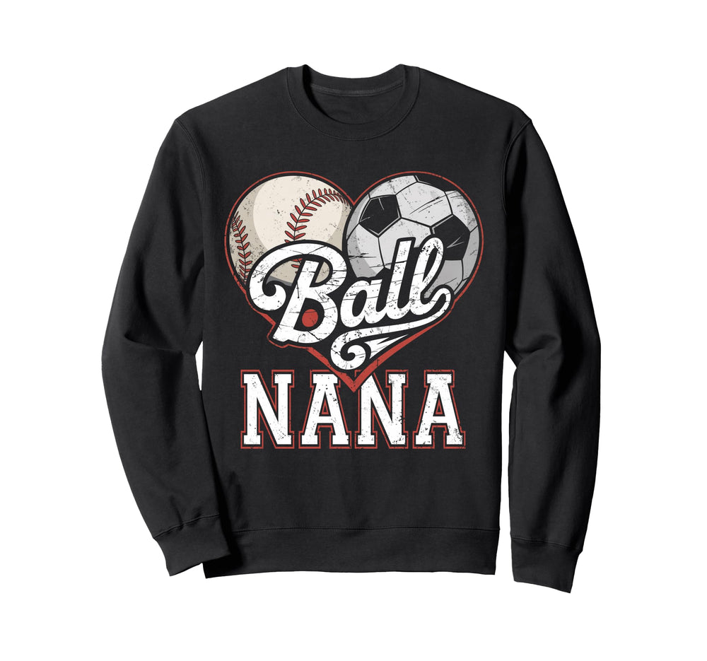 Ball Nana Baseball Soccer Heart Sweatshirt - Custom Art Print for Adults