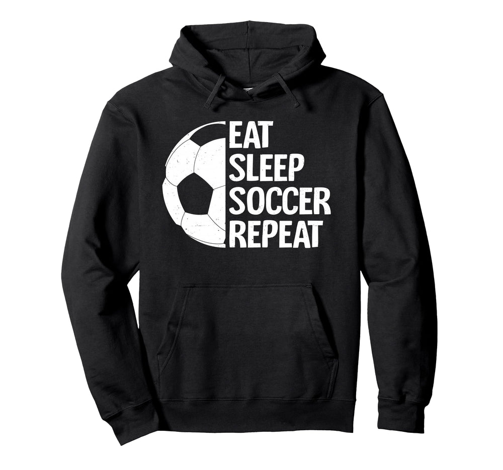 Eat Sleep Soccer Repeat Funny Soccer Player Hoodie - Trendy Graphic Unisex