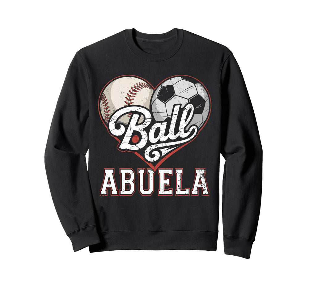 Ball Abuela Baseball Soccer Heart Sweatshirt - Custom Art Print Men Women
