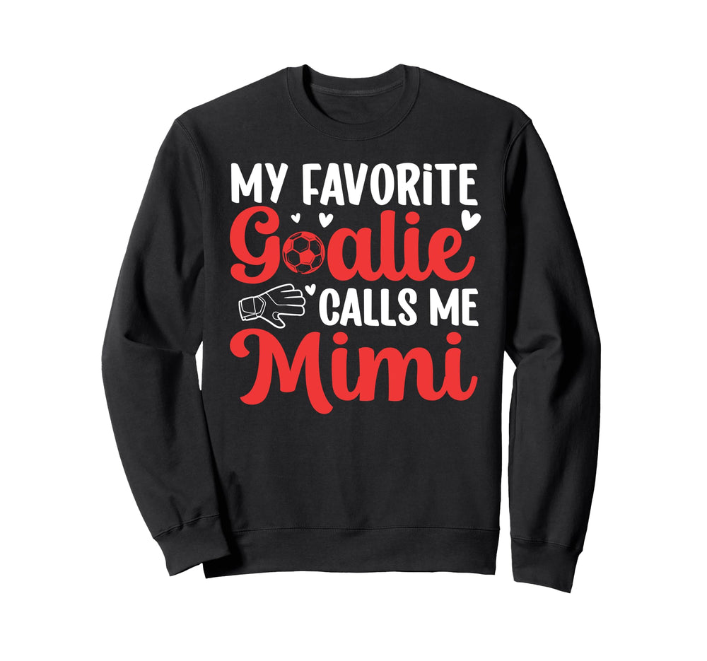 Proud Soccer Goalie Mimi Soccer Sweatshirt - Unique Graphic Men Women