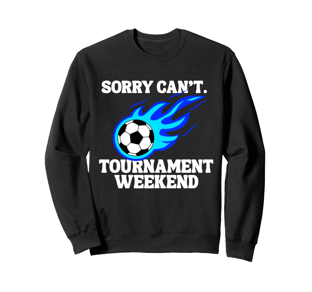 Sports Parent Sorry Cant Soccer Sweatshirt - Custom Art Print Unisex