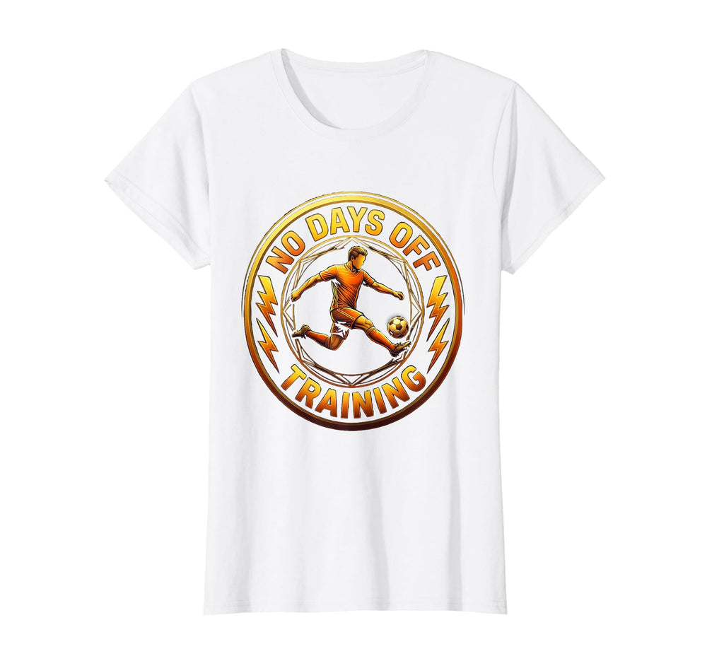 No Days Off Training Soccer Hustle T-Shirt - Streetwear Style for Adults