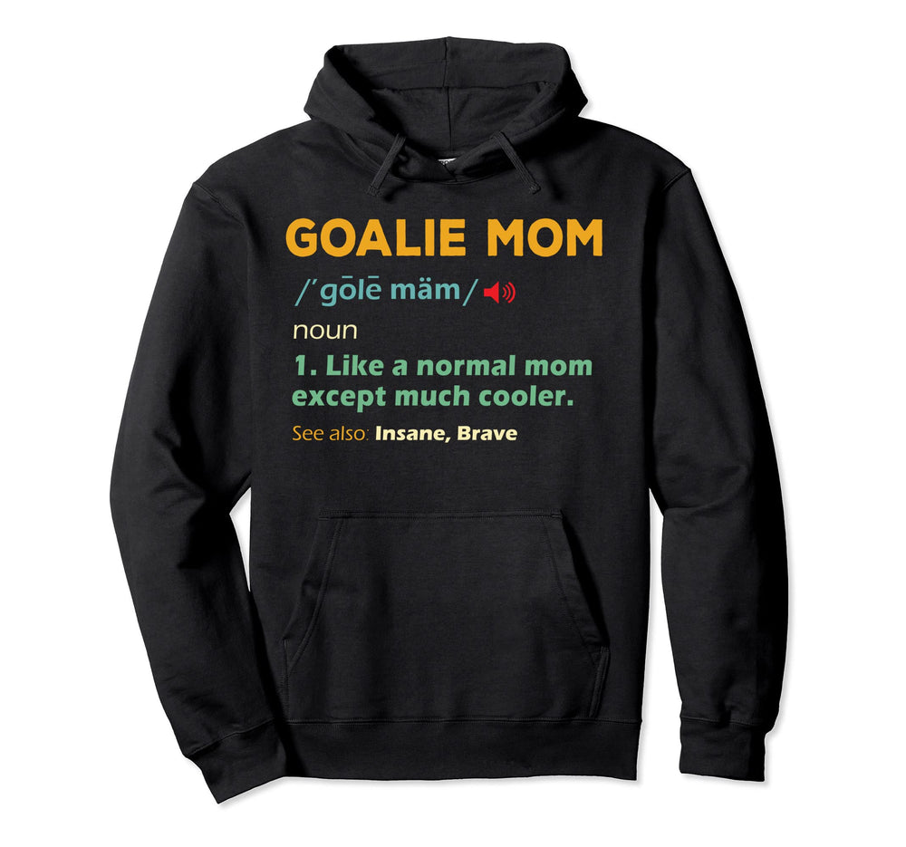 Funny Soccer Or Hockey Goalkeeper Mom Hoodie - Graphic Print for Adults