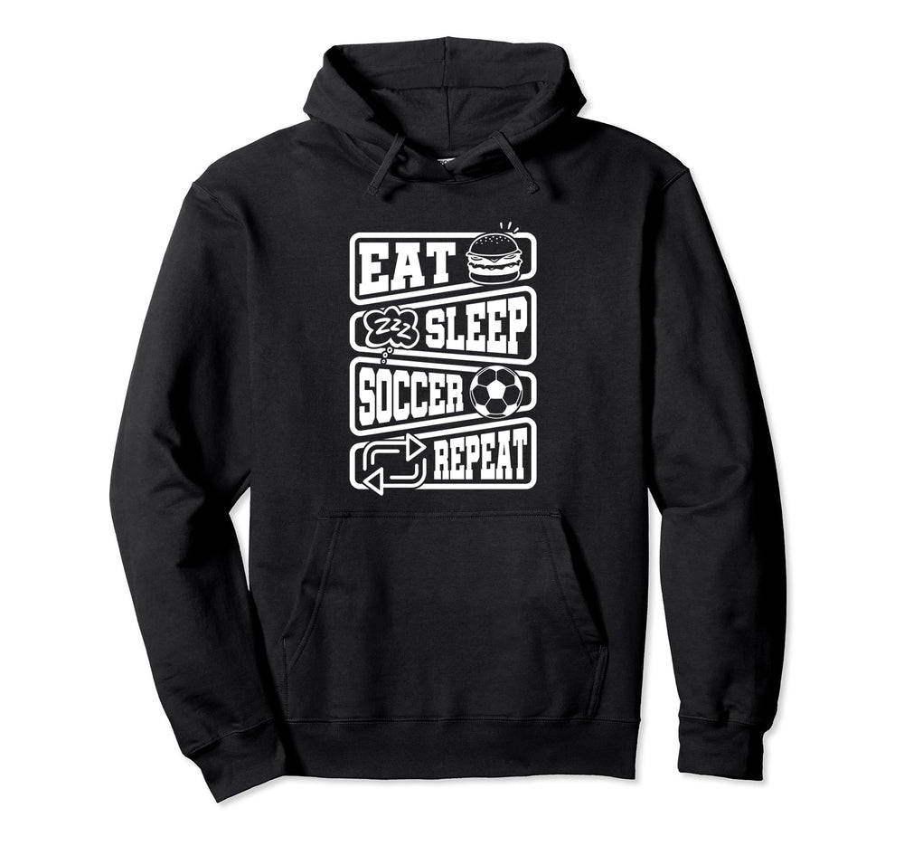 Eat Sleep Soccer Repeat Signs Hoodie - Casual Everyday Wear for Adults